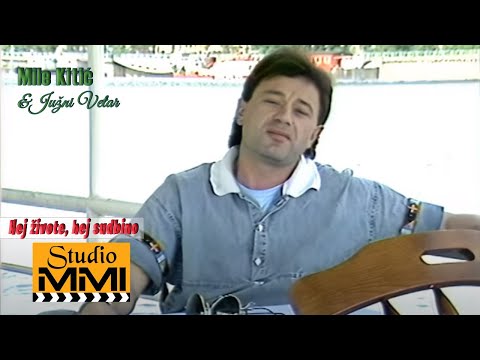 Mile Kitic i Juzni Vetar - Hej zivote, hej sudbino (1986)