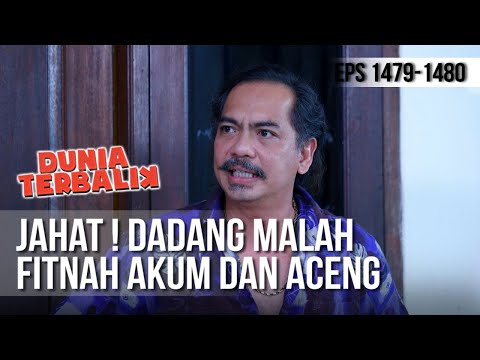 DUNIA TERBALIK - Jahat ! Dadang Malah Fitnah Akum dan Aceng [2 Mei 2019]