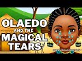 OLAEDO AND THE MAGICAL TEARS