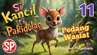 Download lagu Si Kancil Ti Pakidulan  pedang Wasiat 11,Mang Dedi Mulyadinata,#fyp #dongengbahasasunda #sundapituin mp3
