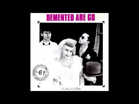 Demented Are Go - In Sickness & In Health [Full Album]