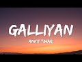 Ankit Tiwari Galliyan Lyrics Ek Villain Shraddha Kapoor Sidharth Malhotra