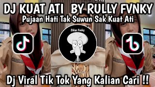Download lagu DJ PUJAAN HATI TAK SUWUN SAK KUAT ATI | DJ KUAT ATI BY RULLY FVNKY VIRAL TIKTOK 2026 ! mp3