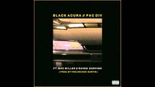 Pac Div Acura ft. Mac Miller &amp; Raven Sorvino