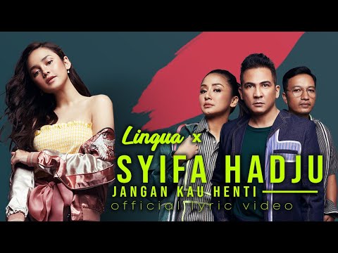 LINGUA X SYIFA HADJU - JANGAN KAU HENTI  (Official Lyric Video)
