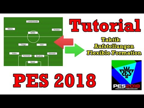PES 2018 ⚽ Tutorial | Taktik | Aufstellungen | Flexible Formation [Deutsch/German]