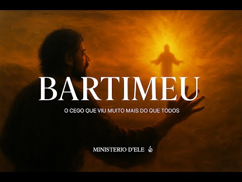 Bartimeu - Ministério D'Ele