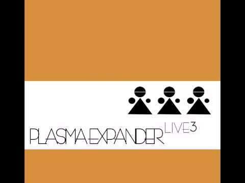 Plasma Expander - Hands In Your Guts [Live]