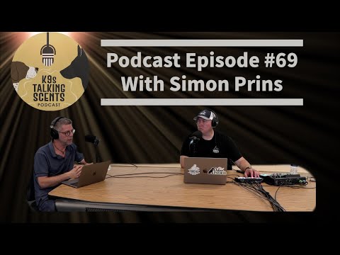 K9s Talking Scents Podcast: Episode #69 the Re-Do with Simon Prins