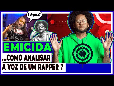 EMICIDA , COMO ANALISAR A VOZ DE UM RAPPER ?(Análise Vocal)