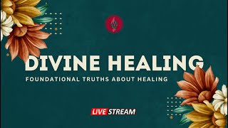 Divine Healing: Foundational Truths | Online Sunday Service | NLF Yelahanka | 25/06/2023