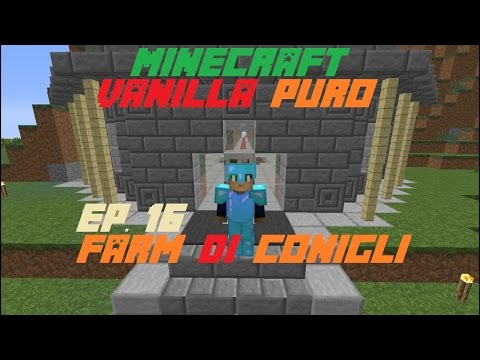 [Minecraft][Vanilla Puro] Ep. 16 -Farm di conigli