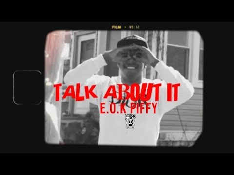 E.O.K Piffy - Talk About It (Dir. By Kapomob Films)