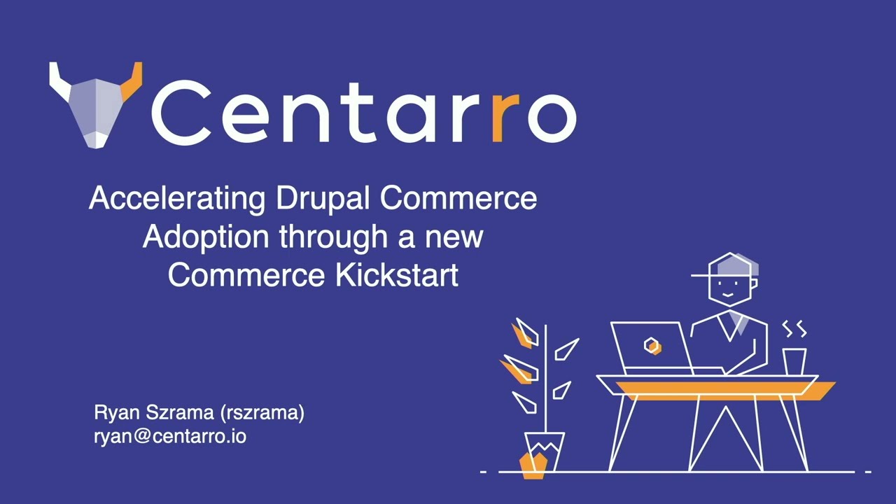Accelerating Drupal Commerce Adoption through a new Commerce Kickstart DrupalCon Portland 2022