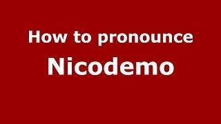 How to pronounce Nicodemo