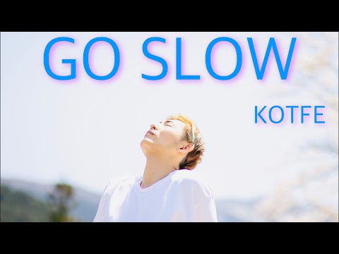 EP.79 GO SLOW (MV) / KOTFE