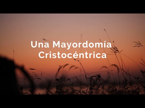 Una Mayordomía Cristocéntrica