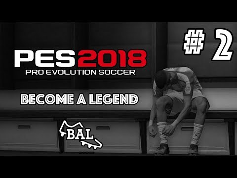 PES 2018 | BECOME A LEGEND | EPISODE 2 | CAN WE GET A WIN?