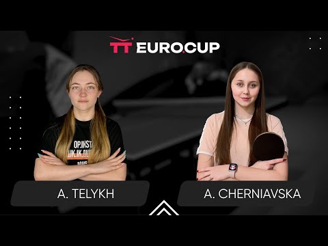 09:30 Anastasiia Telykh - Alina Cherniavska 06.04.2024 TT Euro.Cup Women Ukraine Star. TABLE 4