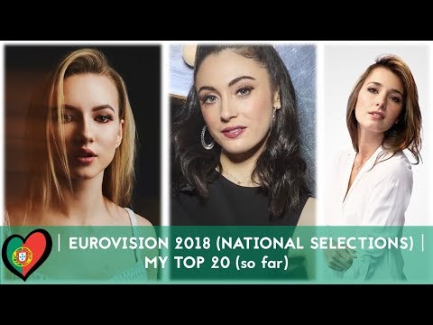 EUROVISION 2018 (NATIONAL SELECTIONS) | MY TOP 20 (so far)