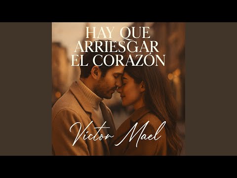 Hay Que Arriesgar El Corazón