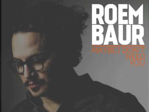 Maybe I Don't Need You - Roem Baur (album art video)
