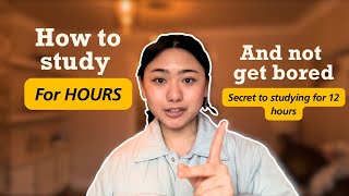 How to study for HOURS and not get bored | secret to how I study for 12 hours straight