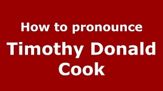 How to pronounce Timothy Donald Cook