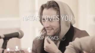 Natas Loves You - Skip Stones || Acoustic Attack Session