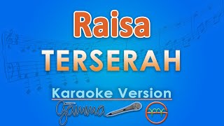 Download lagu Raisa - Terserah (Karaoke) by GMusic mp3