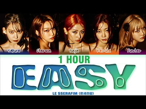 [1 HOUR] LE SSERAFIM (르세라핌) - 'EASY' Lyrics [Color Coded_Han_Rom_Eng]