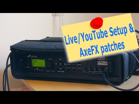 Live and Recording Setup - AxeFX patches