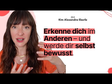 Erkenne dich im Anderen – und werde dir selbst bewusst