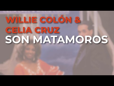 Willie Colón & Celia Cruz - Son Matamoros (Audio Oficial)