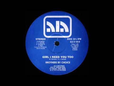 BROTHERS BY CHOICE   Girl I Need You To   ALA RECORDS   1979
