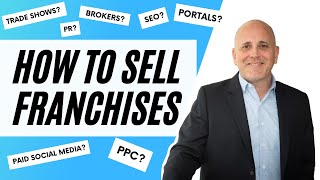 How to Sell Franchises | 9 RECOMMENDATIONS FOR EMERGING FRANCHISORS