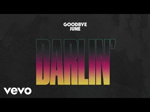 Goodbye June - Darlin' (Audio)