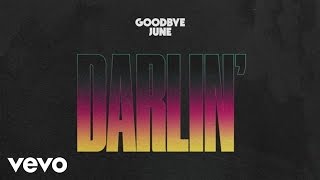 Goodbye June - Darlin' (Audio)