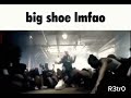 Big Shoe LMAO But It S The Pyro