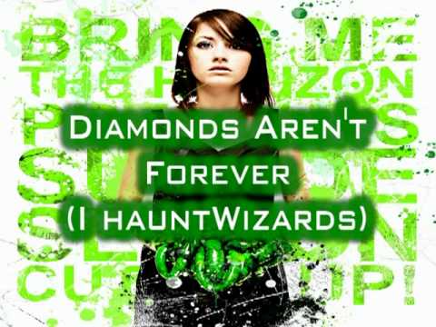 BMTH- Diamonds Aren't Forever ( I HAUNT WIZARDS)
