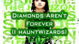 BMTH- Diamonds Aren't Forever ( I HAUNT WIZARDS)