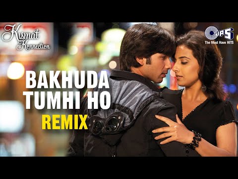 Atif Aslam's Bakhuda Tumhi Ho Remix | Kismat Konnection |Shahid, Vidya Balan | Alka Yagnik, Pritam