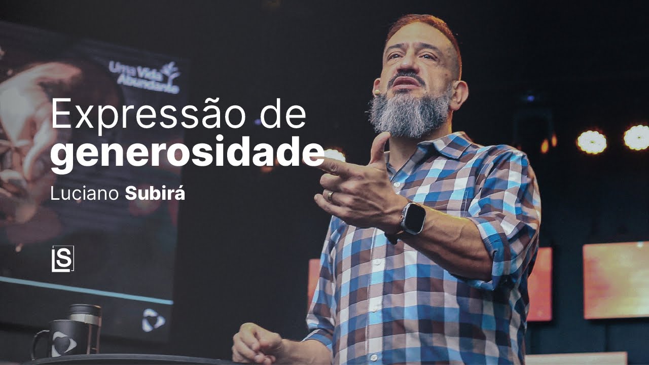Luciano Subirá |  EXPRESSÃO DE GENEROSIDADE
