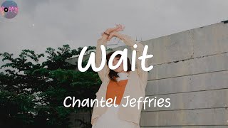 Wait (Featuring Offset &amp; Vory) - Chantel Jeffries (Lyrics)