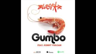 Blastar - Gumbo (Feat Kenny Vulcan) [Official Audio]