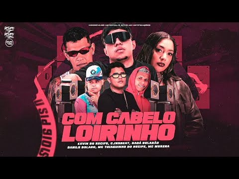 COM A PEÇA NA CINTURA COM CABELO LOIRINHO - MC Morena, Kevin do recife, MC Thiaguinho Do Recife