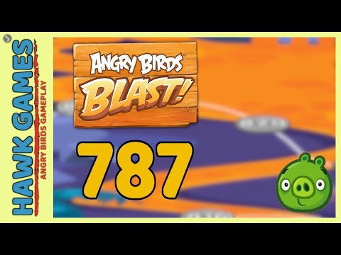 Angry Birds Blast Level 787 - 3 Stars Walkthrough, No Boosters