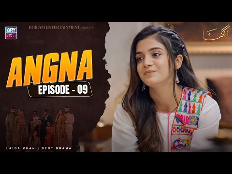 Angna Episode 9 | Laiba Khan | ARY Zindagi Drama