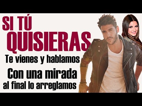 SI TÚ QUISIERAS con LETRA 🎶 - Antonio José y Maite Perroni