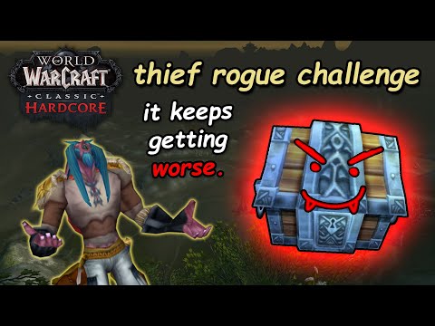 the chests are fighting back | thief rogue hardcore wow challenge